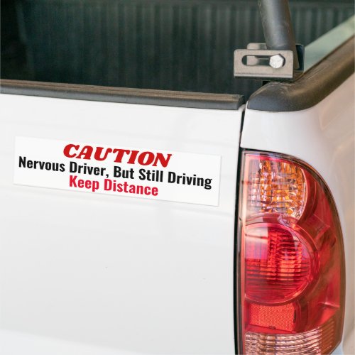 Nervous Driver But Still Driving funny Bumper Sticker