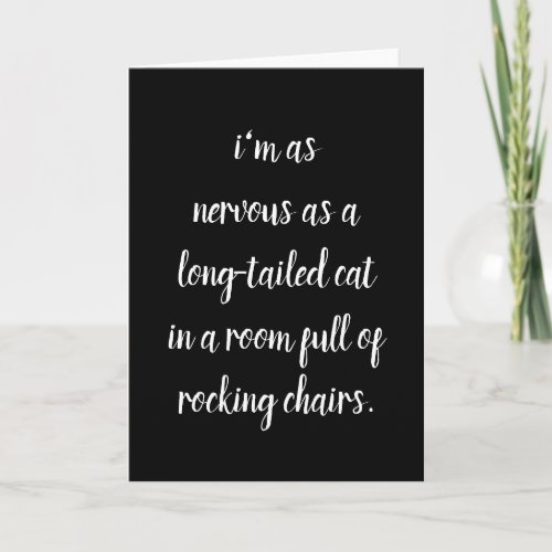 nervous long_tailed cat rocking chairs room joke card