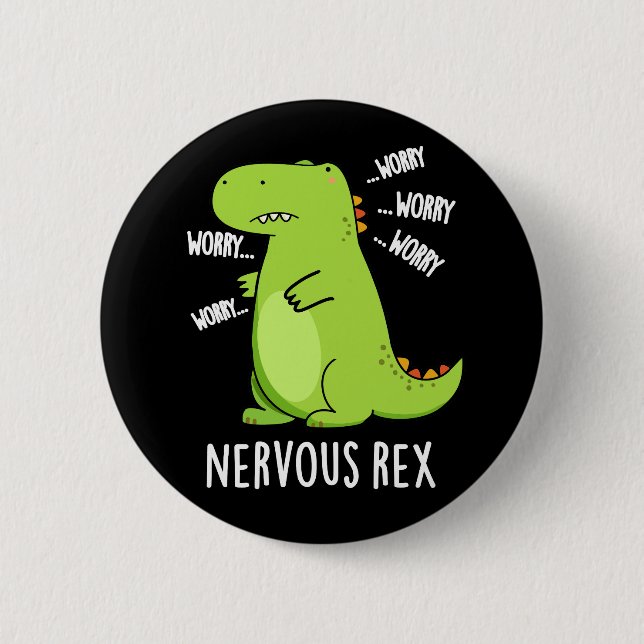 Nervous Rex Funny Dinosaur TRex Pun Dark BG Button (Front)