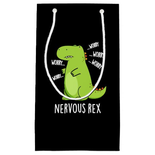 Nervous Rex Funny Dinosaur TRex Pun Dark BG Small Gift Bag
