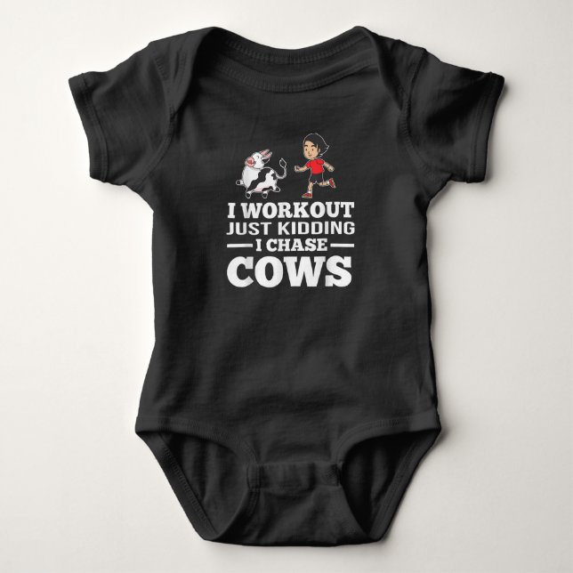 Ness Gym Workout Just Kidding I Chase Cows Farming Baby Bodysuit (Front)