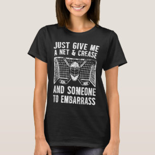 Net And Crease Ice Hockey Goalkeeper Ice Hockey Go T-Shirt
