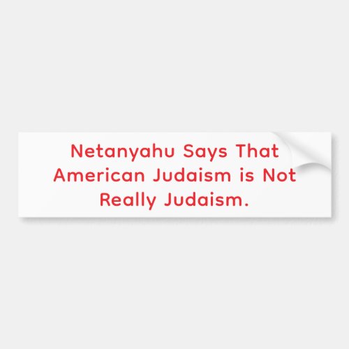 Netanyahu Dislike U.S Judaism Hankamer Artjunkhaus Bumper Sticker