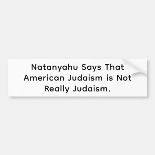 Netanyahu Dislike U.S Judaism Hankamer Artjunkhaus Bumper Sticker