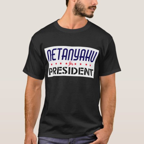 Netanyahu for President T_Shirt