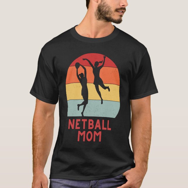Netball mom  sisterhood girls women teamwear netba T-Shirt (Front)