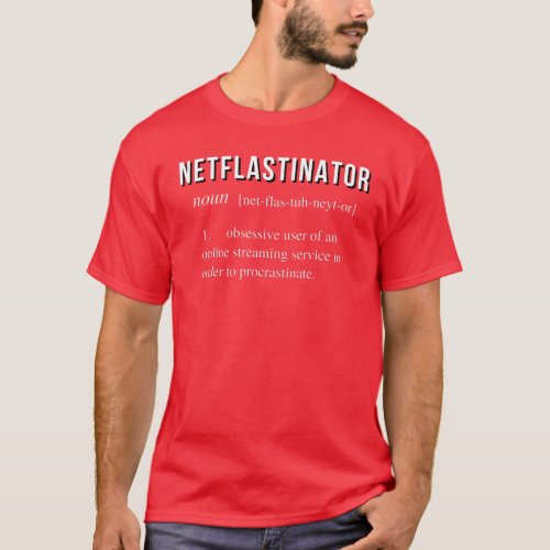 Netflastinator Definition for TV  Movie Streaming T_Shirt
