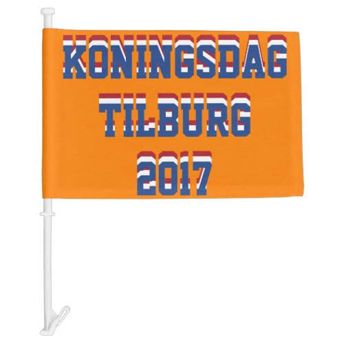 Netherlands Dutch Koningsdag Tilburg King 2017 Car Flag