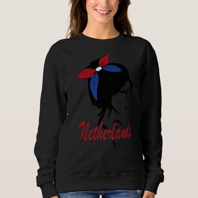Netherlands Girl Dutch Women Dutchwomen Flag Sweatshirt (Front)
