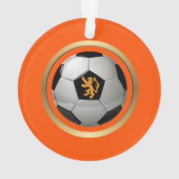 Netherlands Soccer Ball Dutch Lion On Orange Ornament by gravityx9 at Zazzle