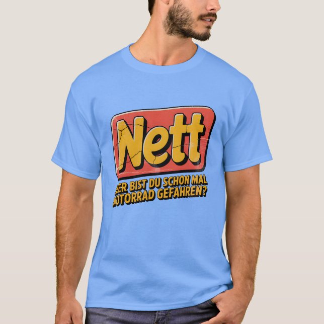 Nett ABER BIST DU SCHON MAL MOTORRAD GEFAHREN T-Shirt (Front)