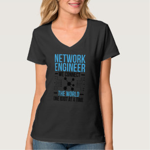 Network Engineer Connect The World Network Enginee T-Shirt