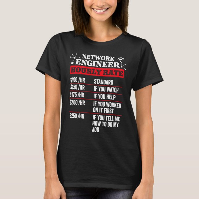 Network Engineer Hourly Rate  Administrator Labor  T-Shirt (Front)