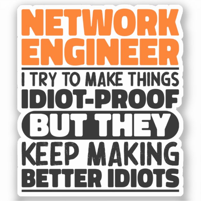 Network Engineer I Try To Make Things Funny Saying Sticker (Front)