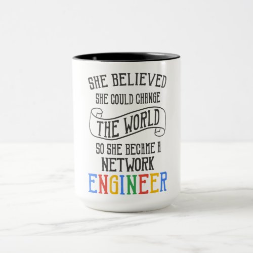 Network Engineer _ She Believed She Could Mug