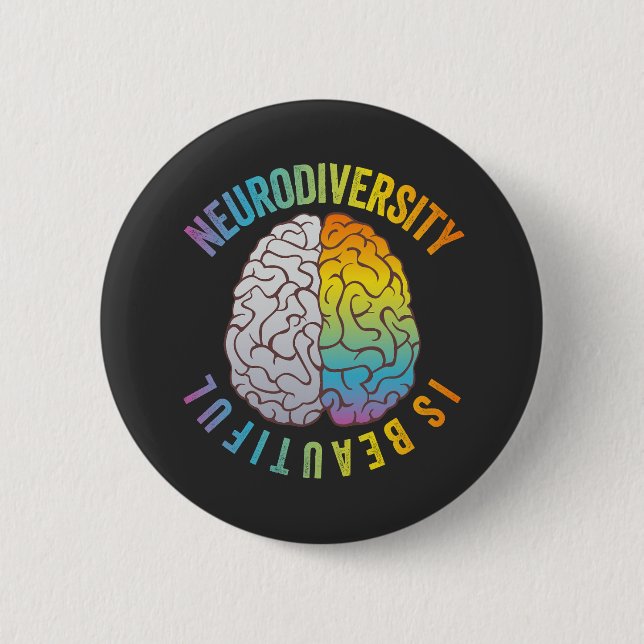 Neuro Diversity is Beautiful Adhd Mental Health Aw Button (Front)