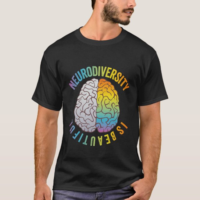 Neuro Diversity is Beautiful Adhd Mental Health Aw T-Shirt (Front)