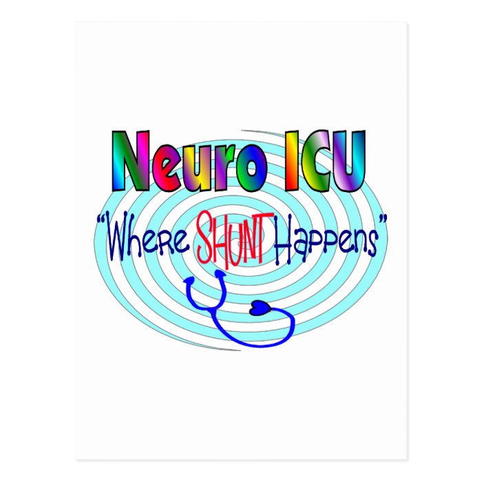 NEURO ICU "Where SHUNT Happens" Post Card