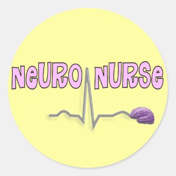 Neuro Nurse Gifts Classic Round Sticker by ProfessionalDesigns at Zazzle