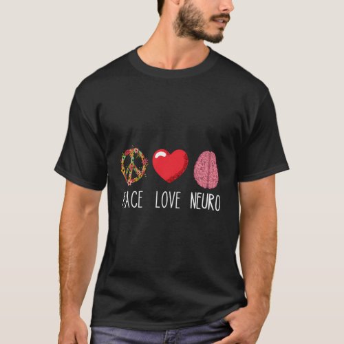 Neuro Nurse Love Peace Neuroscience Brain Nursing T_Shirt