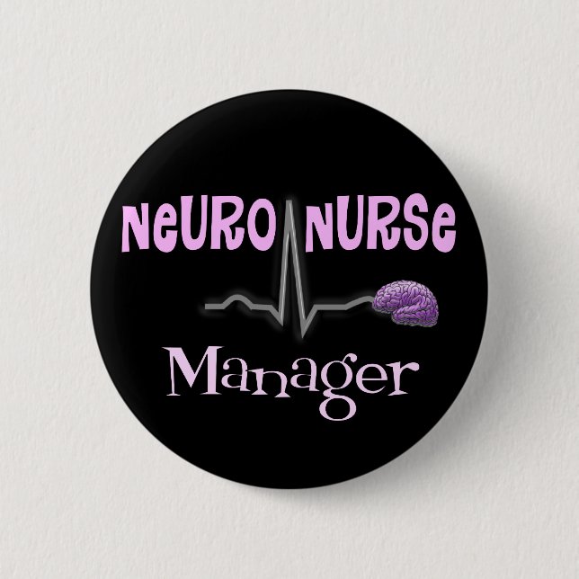 Neuro Nurse Manager Gifts Pinback Button (Front)