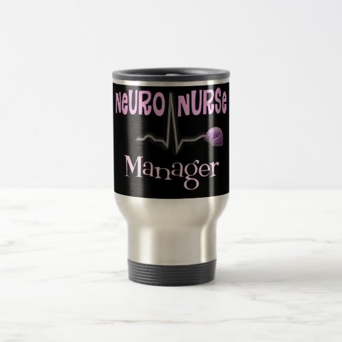 Neuro Nurse Manager Gifts Travel Mug