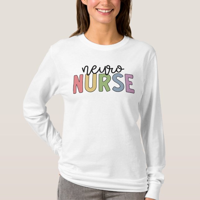 Neuro Nurse Neuroscience Nurse Gifts T-Shirt (Front)