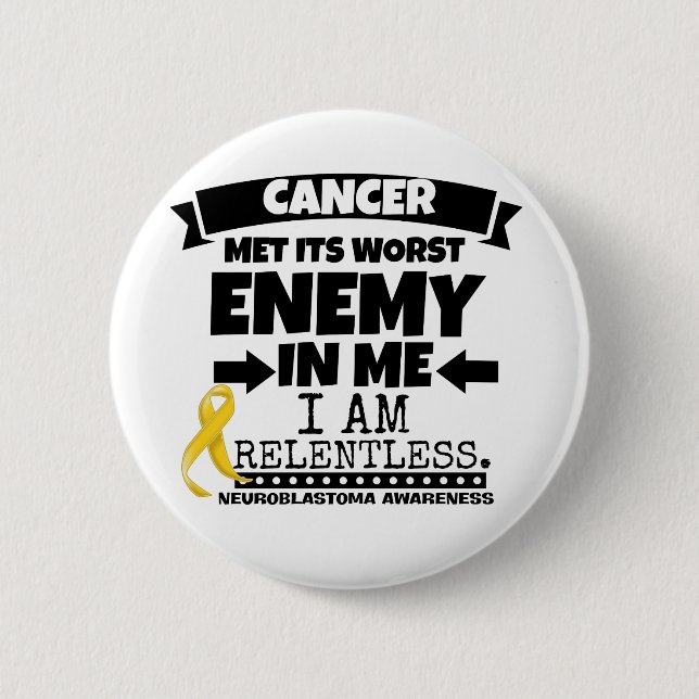 Neuroblastoma Cancer Met Its Worst Enemy in Me Pinback Button (Front)