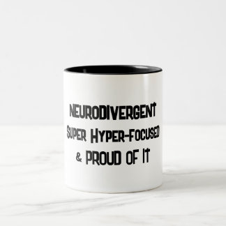 Neurodivergent and Hyperfocused Mug