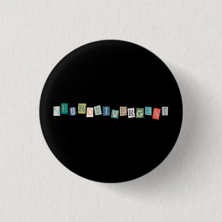 Neurodivergent | Neurodiversity Awareness | Black Button
