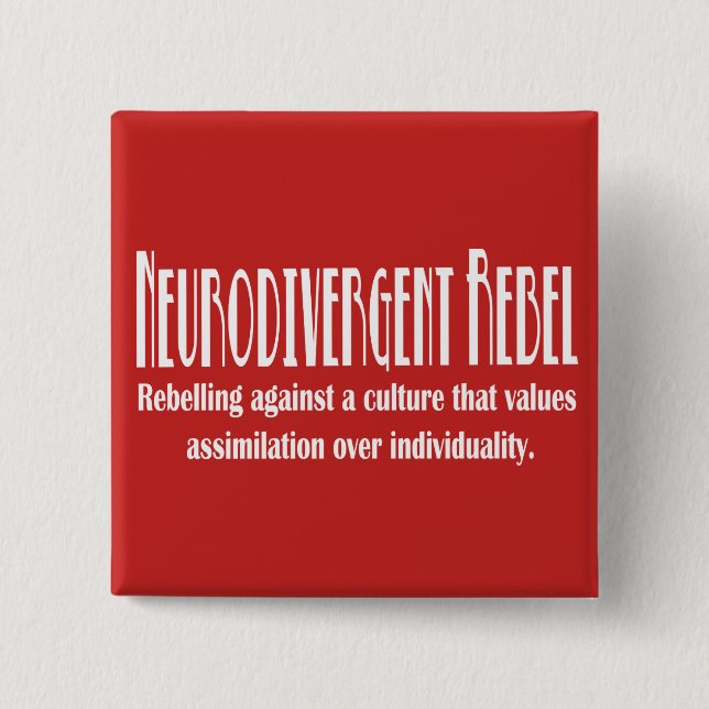 Neurodivergent Rebel Button (Front)