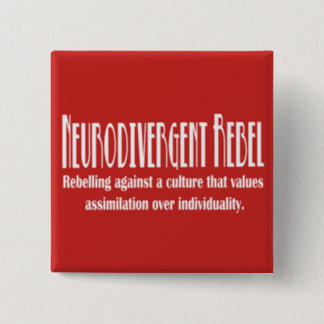 Neurodivergent Rebel Button