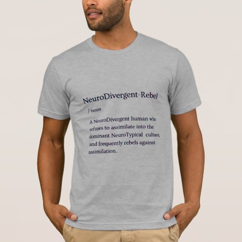 NeuroDivergent Rebel Definition Shirt