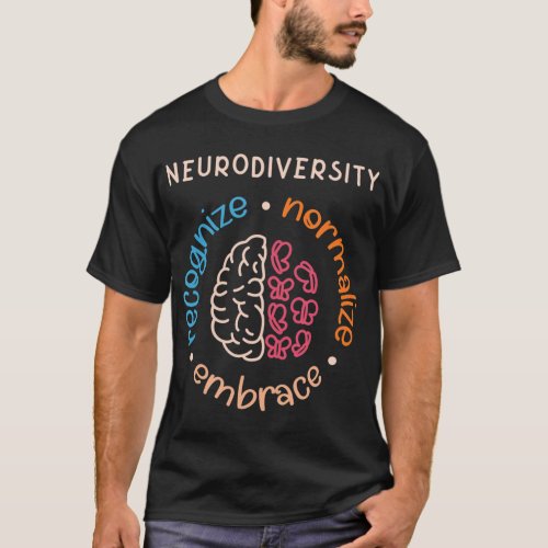 Neurodivergent Recognize Normalize Embrace Neurodi T_Shirt