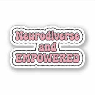 Neurodiverse and EMPOWERED Pink Neurodiversity Sticker