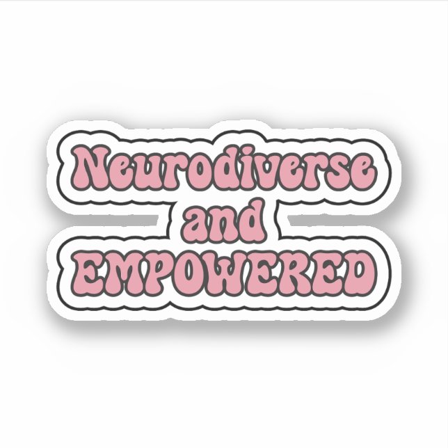 Neurodiverse and EMPOWERED Pink Neurodiversity Sticker (Front)