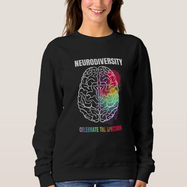 Neurodiversity Celebrate Spectrum  Neurodiversity  Sweatshirt (Front)