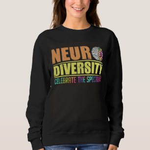 Neurodiversity Celebrate the spectrum Autism Sweatshirt