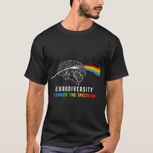 Neurodiversity, Celebrate The Spectrum. The brain  T-Shirt (Front)