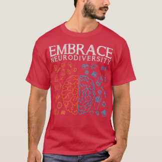Neurodiversity Embrace Adhd Autism Asd Autism Awar T-Shirt