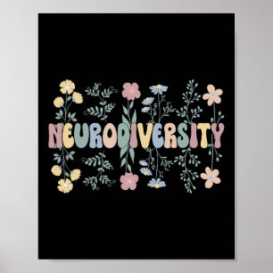 Neurodiversity Flowers Autism Neurodivergent 1 Poster