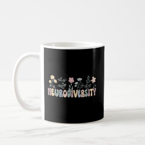 Neurodiversity Flowers Autism Neurodivergent Coffee Mug