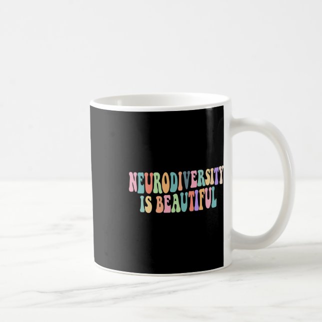 Neurodiversity Is Beautiful Autism Awareness  Coffee Mug (Right)