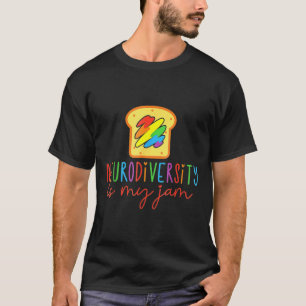 Neurodiversity Is My-jam Autism Awareness Special T-Shirt