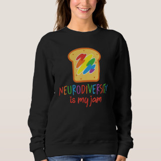 Neurodiversity is My Jam Autism Neurodivergent Awa Sweatshirt