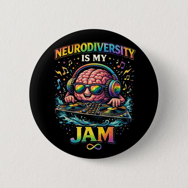 Neurodiversity Is My Jam Button (Front)