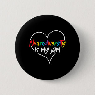 Neurodiversity Is My Jam Heart Autism Awareness Te Button
