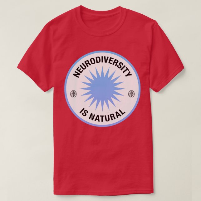 Neurodiversity Is Natural Neurodiverse Awareness T-Shirt (Design Front)