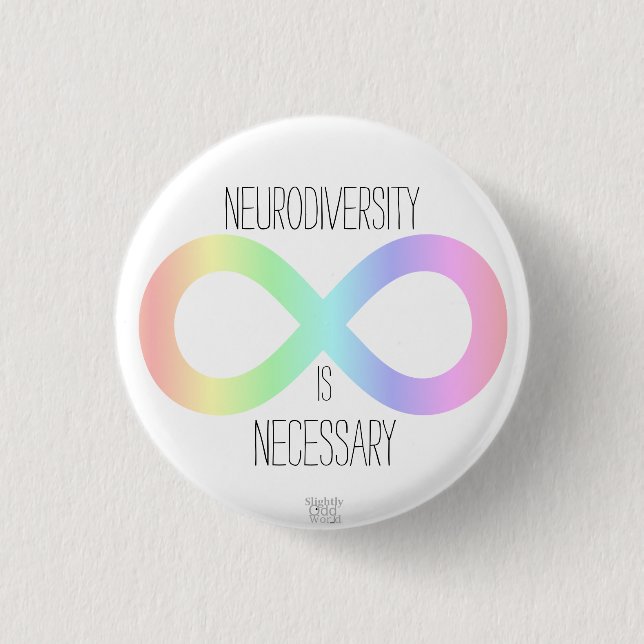 'Neurodiversity is Necessary' Autism/ ADHD/ Pastel Button (Front)