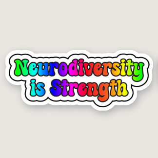 Neurodiversity is Strength Rainbow Neurodiversity Sticker
